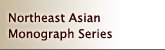 Northeast Asian Monograph Series